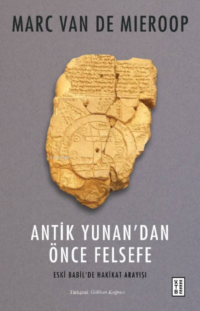 Antik Yunan’dan Önce Felsefe;Eski Babil’de Hakikat Arayışı - Marc Van 