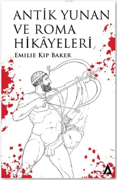Antik Yunan ve Roma Hikayeleri - Emilie Kip Baker | Yeni ve İkinci El 