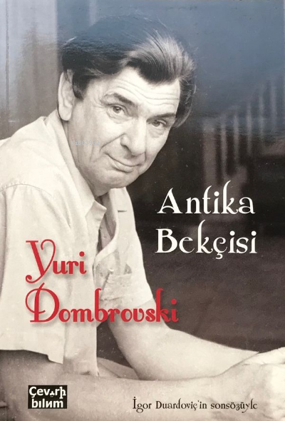 Antika Bekçisi - Yuri Dombrovski | Yeni ve İkinci El Ucuz Kitabın Adre