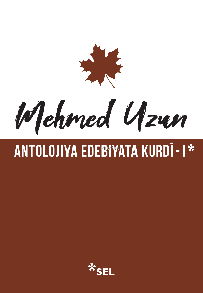 Antolojiya Edebiyata Kurdî - I - Mehmed Uzun | Yeni ve İkinci El Ucuz 