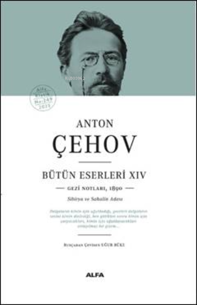 Anton Çehov Bütün Eserleri - XIV;Gezi Notlarından(1890 Sibirya ve Saha
