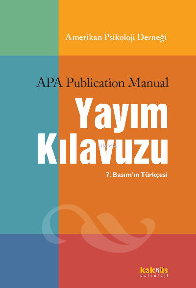 APA Yayım Kılavuzu Güncellenmiş 7 Basım’ın Türkçesi - Kolektif | Yeni 