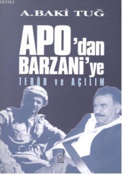 Apo'dan Barzani'e Terör ve Açılım - A. Baki Tuğ | Yeni ve İkinci El Uc