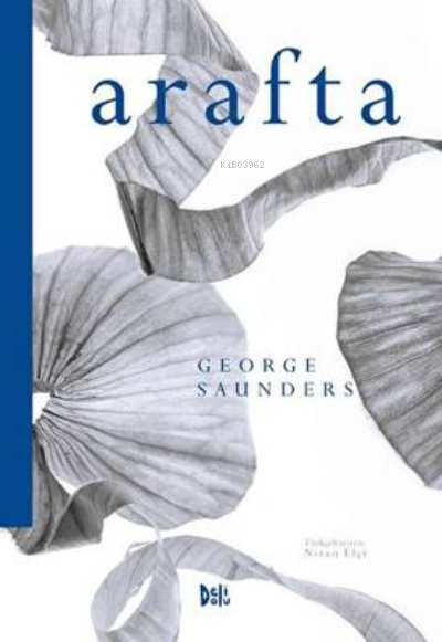 Arafta - George Saunders | Yeni ve İkinci El Ucuz Kitabın Adresi