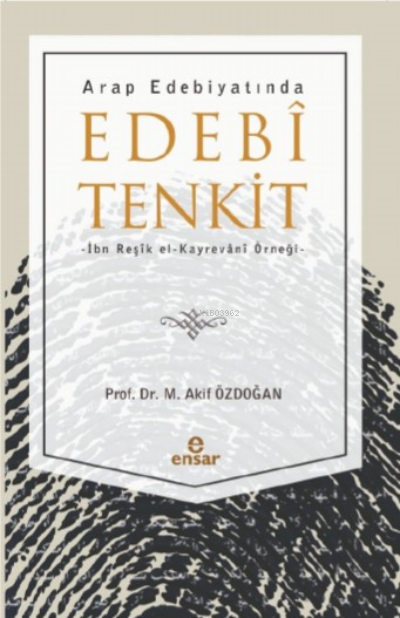 Arap Edebiyatında Edebi Tenkit - Mehmet Akif Özdoğan | Yeni ve İkinci 