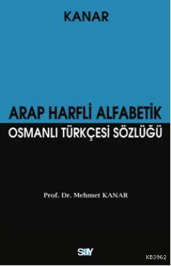 Arap Harfli Alfabetik Osmanlı Türkçesi Sözlüğü (Büyük Boy) - Mehmet Ka