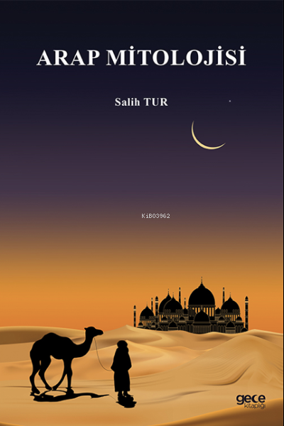 Arap Mitolojisi - Salih Tur | Yeni ve İkinci El Ucuz Kitabın Adresi