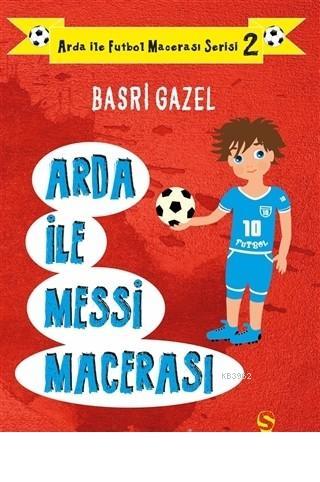 Arda ile Messi Macerası - Arda ile Futbol Macerası Serisi 2 - Basri Ga