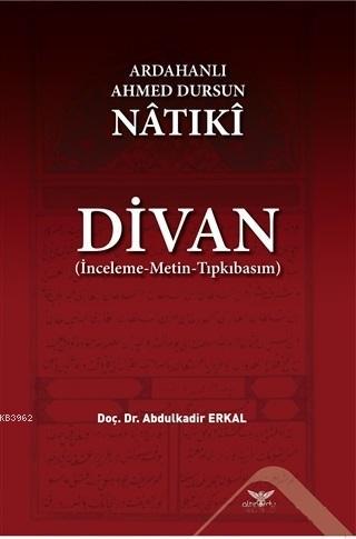 Ardahanlı Ahmed Dursun Natıki - Divan - Abdulkadir Erkal | Yeni ve İki