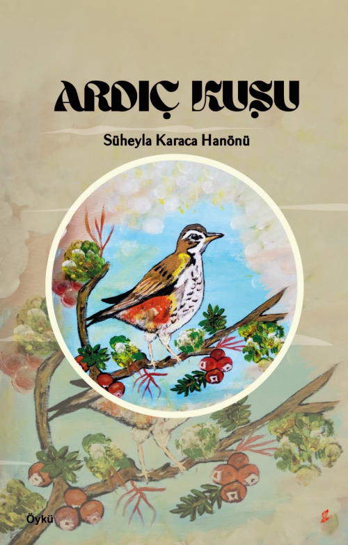 Ardıç Kuşu - Süheyla Karaca Hanönü | Yeni ve İkinci El Ucuz Kitabın Ad