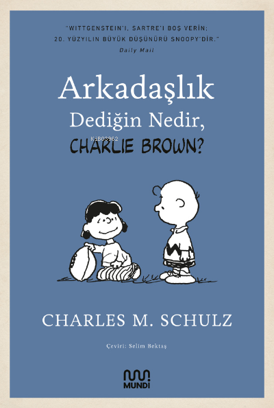 Arkadaşlık Dediğin Nedir, Charlie Brown? - Charles M. Schulz | Yeni ve