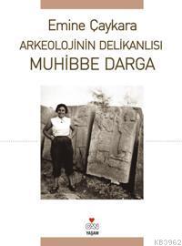 Arkeolojinin Delikanlısı Muhibbe Darga - Emine Çaykara | Yeni ve İkinc