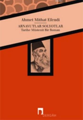 Arnavutlar Solyotlar - Ahmet Mithat Efendi | Yeni ve İkinci El Ucuz Ki