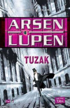 Arsen Lüpen: Tuzak - Maurice Leblanc | Yeni ve İkinci El Ucuz Kitabın 