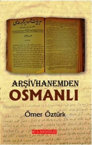 Arşivhanemden Osmanlı - Ömer Öztürk | Yeni ve İkinci El Ucuz Kitabın A