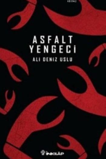 Asfalt Yengeci - Ali Deniz Uslu | Yeni ve İkinci El Ucuz Kitabın Adres