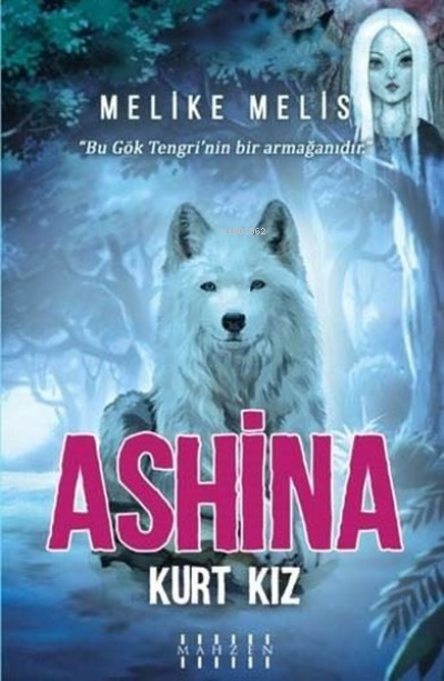 Ashina - Kurt Kız - Melike Melis | Yeni ve İkinci El Ucuz Kitabın Adre