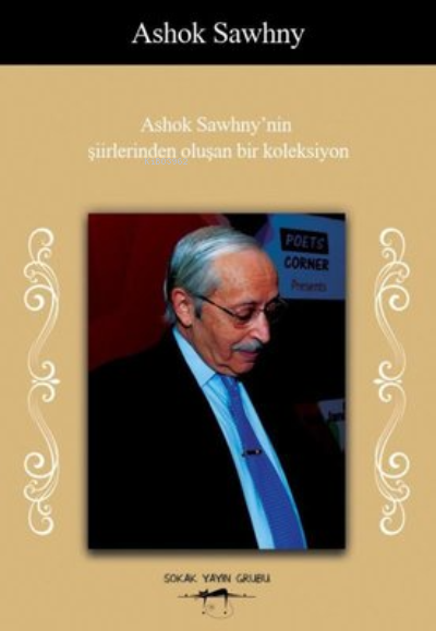 Ashok Sawhny'nin Şiirlerinden Oluşan Bir Koleksiyon - Ashok Sawhny | Y