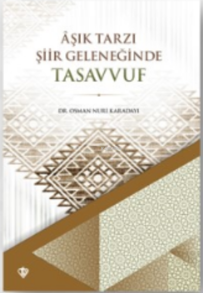 Aşık Tarzı Şiir Geleneği Tasavvuf - Osman Nuri Karadayı | Yeni ve İkin