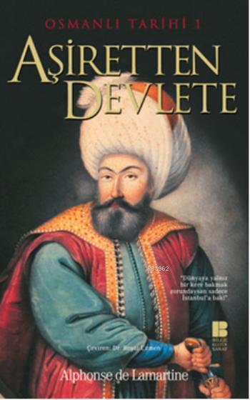 Aşiretten Devlete - Osmanlı Tarihi I - Alphonse de Lamartine | Yeni ve