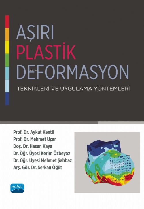 Aşırı Plastik Deformasyon Teknikleri ve Uygulama Yöntemleri - Kolektif