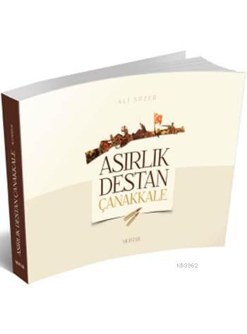Asırlık Destan Çanakkale - Ali Sözer | Yeni ve İkinci El Ucuz Kitabın 
