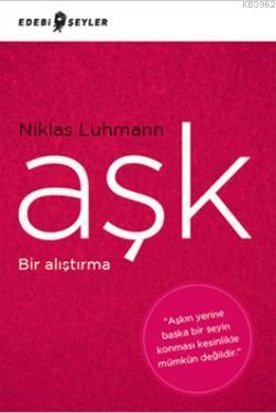 Aşk - Bir Alıştırma - Niklas Luhmann | Yeni ve İkinci El Ucuz Kitabın 