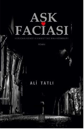 Aşk Faciası - Ali Tatlı | Yeni ve İkinci El Ucuz Kitabın Adresi