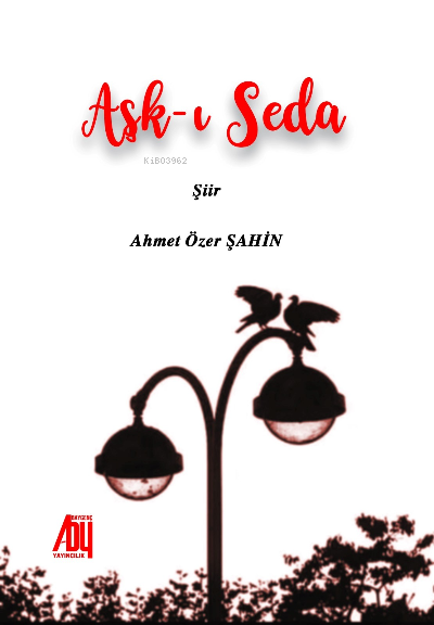 Aşk-ı Seda - Ahmet Özer Şahin | Yeni ve İkinci El Ucuz Kitabın Adresi