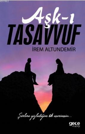 Aşk-ı Tasavvuf - İrem Altundemir | Yeni ve İkinci El Ucuz Kitabın Adre