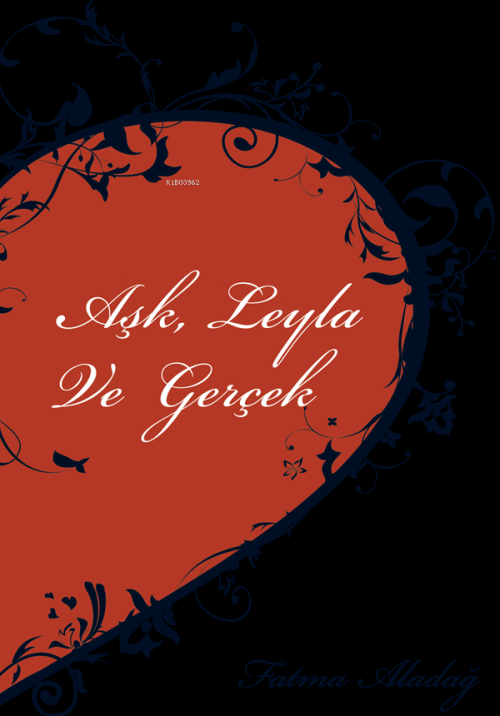 Aşk Leyla ve Gerçek - Fatma Aladağ | Yeni ve İkinci El Ucuz Kitabın Ad