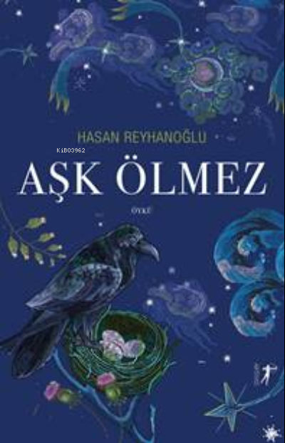Aşk Ölmez - Hasan Reyhanoğlu | Yeni ve İkinci El Ucuz Kitabın Adresi