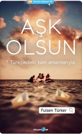 Aşk Olsun - Fulsen Türker | Yeni ve İkinci El Ucuz Kitabın Adresi