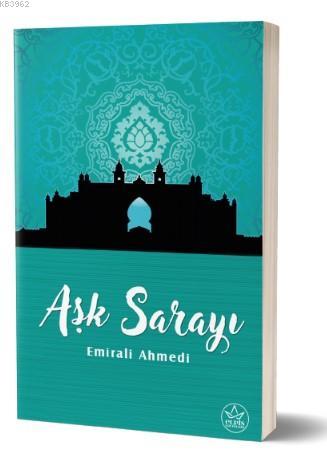 Aşk Sarayı - Emirali Ahmedi | Yeni ve İkinci El Ucuz Kitabın Adresi