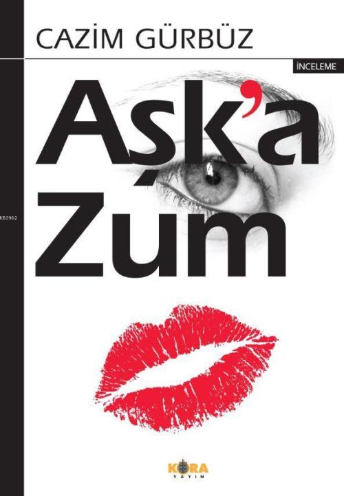 Aşk'a Zum - Cazim Gürbüz | Yeni ve İkinci El Ucuz Kitabın Adresi