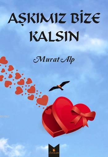 Aşkımız Bize Kalsın - Murat Alp | Yeni ve İkinci El Ucuz Kitabın Adres