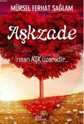 Aşkzade - Mürsel Ferhat Sağlam | Yeni ve İkinci El Ucuz Kitabın Adresi
