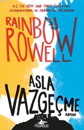 Asla Vazgeçme (Ciltli) - Rainbow Rowell | Yeni ve İkinci El Ucuz Kitab