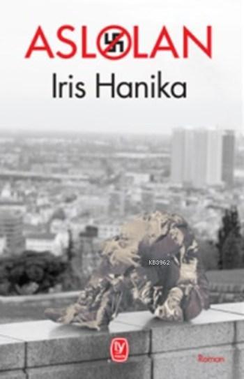 Aslolan - Iris Hanika | Yeni ve İkinci El Ucuz Kitabın Adresi