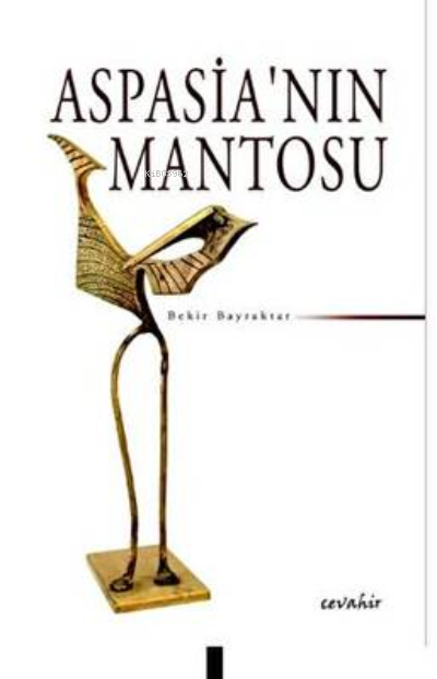 Aspasia'nın Mantosu - Bekir Bayraktar | Yeni ve İkinci El Ucuz Kitabın