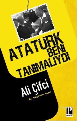 Atatürk Beni Tanımalıydı - Ali Çifci | Yeni ve İkinci El Ucuz Kitabın 