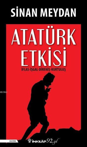 Atatürk Etkisi - Sinan Meydan | Yeni ve İkinci El Ucuz Kitabın Adresi