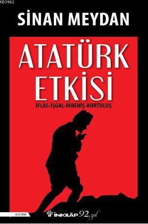 Atatürk Etkisi - Sinan Meydan | Yeni ve İkinci El Ucuz Kitabın Adresi