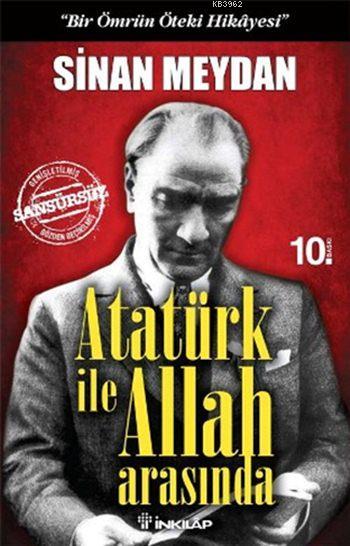 Atatürk ile Allah Arasında - Sinan Meydan | Yeni ve İkinci El Ucuz Kit