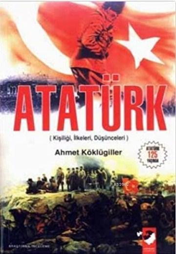 Atatürk - Ahmet Köklügiller | Yeni ve İkinci El Ucuz Kitabın Adresi