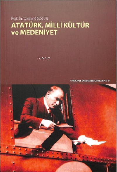 Atatürk, Milli Kültür ve Medeniyet - Önder Göçgün- | Yeni ve İkinci El