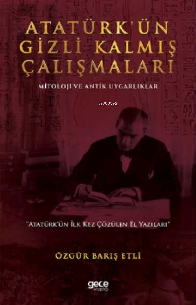 Atatürk’ün Gizli Kalmış Çalışmaları;Mitoloji ve Antik Uygarliklar - Öz