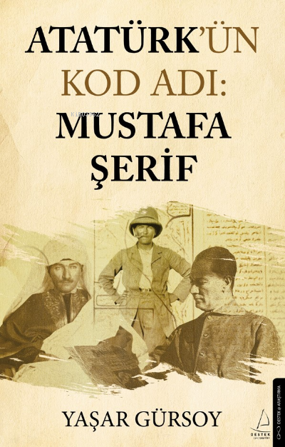 Atatürk’ün Kod Adı: Mustafa Şerif - Yaşar Gürsoy | Yeni ve İkinci El U