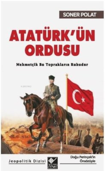 Atatürk'ün Ordusu - Soner Polat | Yeni ve İkinci El Ucuz Kitabın Adres