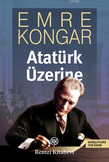 Atatürk Üzerine - Emre Kongar | Yeni ve İkinci El Ucuz Kitabın Adresi